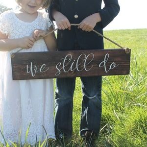 NEW Handmade “We Still Do” Wooden Anniversary Sign | Vow Renewal